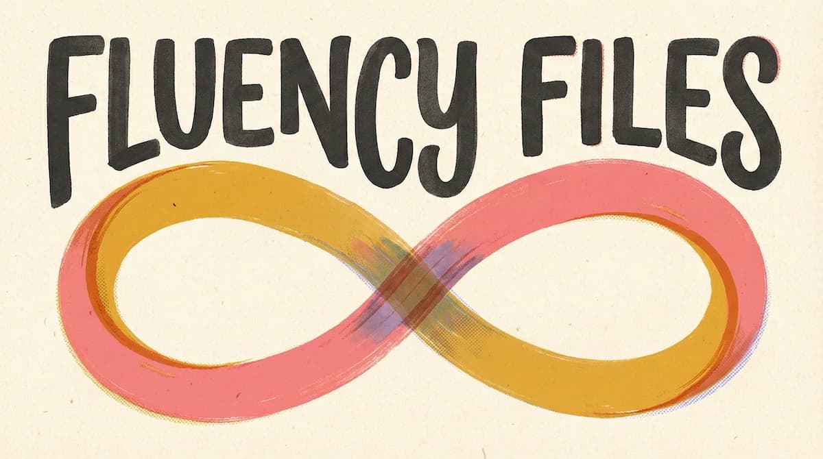 Fluency Files